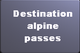 Destination alpine passes